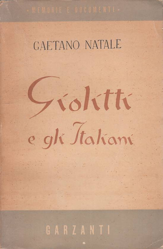 LS- GIOLITTI E GLI ITALIANI - NATALE - GARZANTI -- 1a ED. - 1949 - B - YTS1