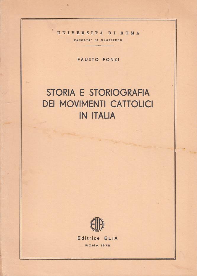 LS- STORIA E STRIOGRAFIA MOVIMENTI CATTOLICI IN ITALIA-- ROMA--- 1976- B - YTS39