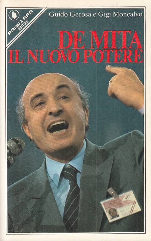LS- DE MITA IL NUOVO POTERE - GEROSA MONCALVI - SPERLING --- 1982 - B - YTS39