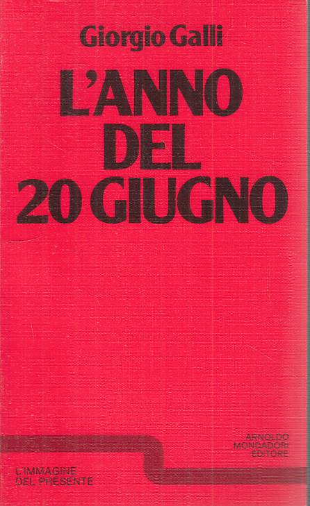 LS- L'ANNO DEL 20 GIUGNO - GALLI - MONDADORI -- 1a ED. - 1977 - B - YTS26