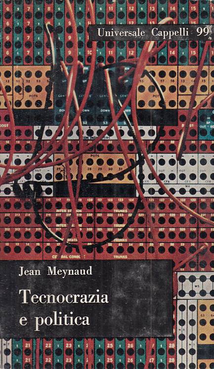 LS- TECNOCRAZIA E POLITICA - MEYNAUD - CAPPELLI - UNIVERSALE -- 1965 - B - YTS26