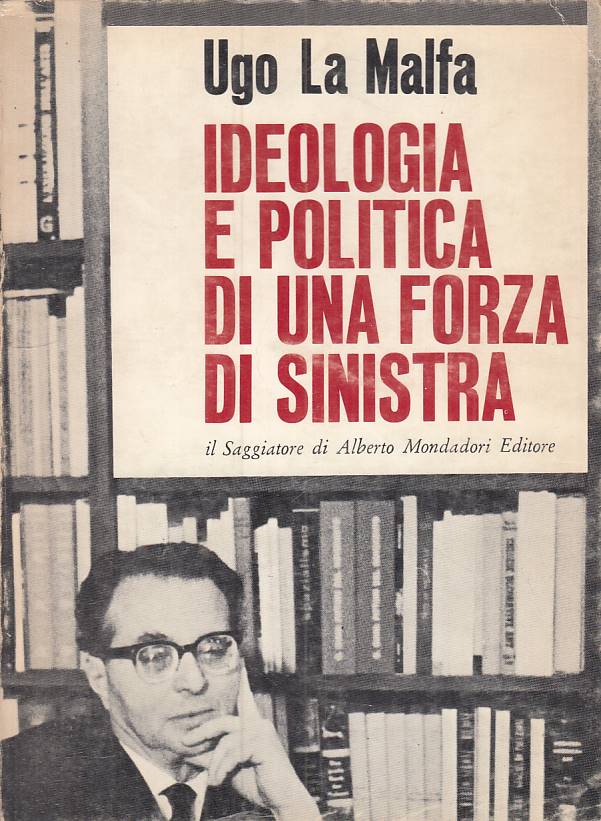 LS- IDEOLOGIA E POLITICA DI FORZA DI SINISTRA -- SAGGIATORE--- 1968 - B - YTS325