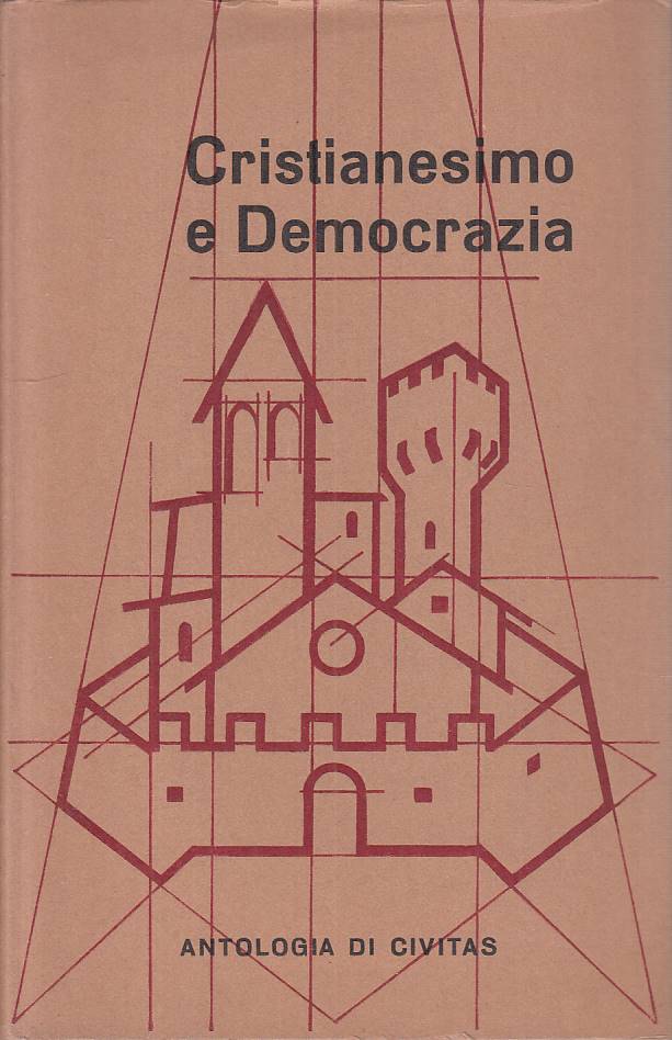 LS- CRISTIANESIMO E DEMOCRAZIA ANTOLOGIA -- CIVITAS ROMA --- 1956 - CS - YTS724