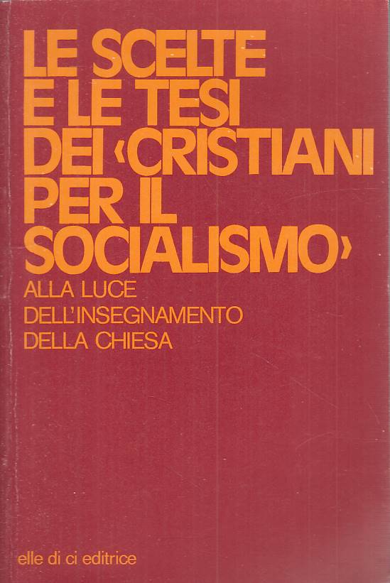 LS- SCELTE E TESI DI "CRISTIANI PER IL SOCIALISMO" -- LDC --- 1974 - B - YTS42