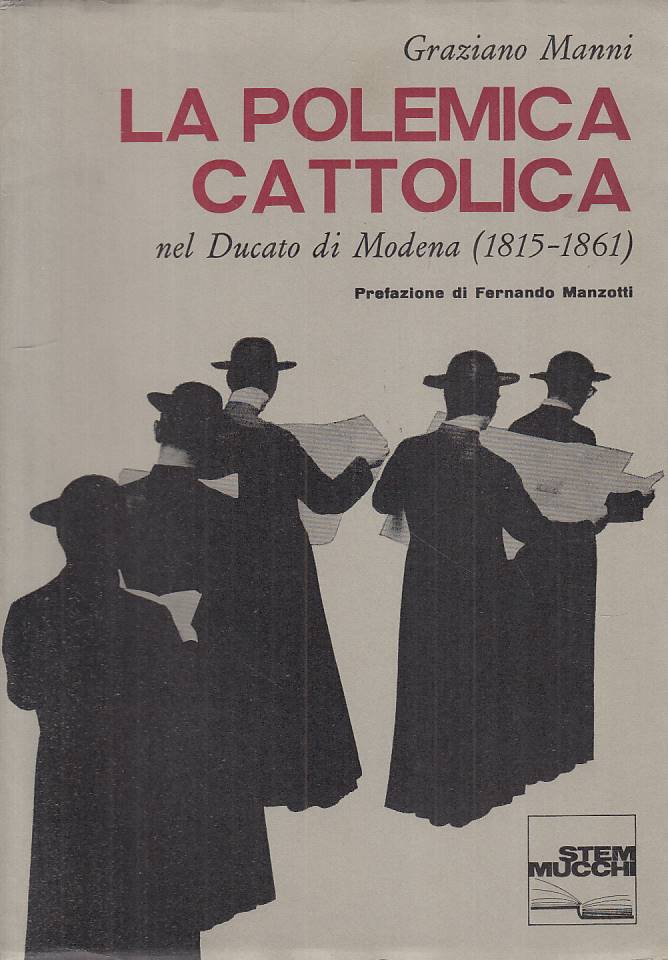 LS- LA POLEMICA CATTOLICA DUCATO MODENA - MANI - MUCCHI --- 1968 - BS - YTS42