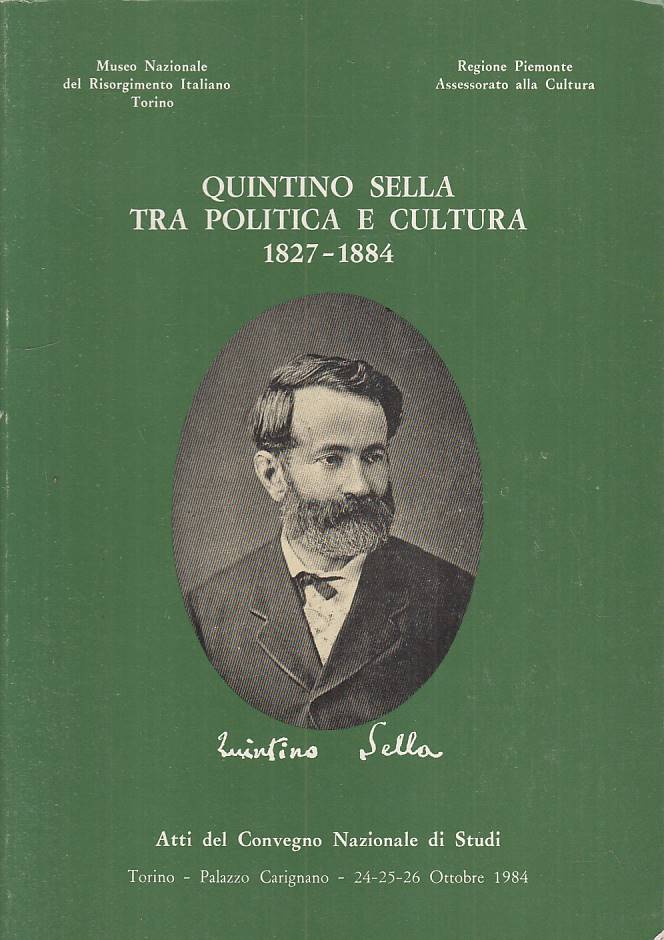 LS- QUINTINO SELLA TRA POLITICA E CULTURA 1827/84 -- TORINO--- 1984 - B - YTS214