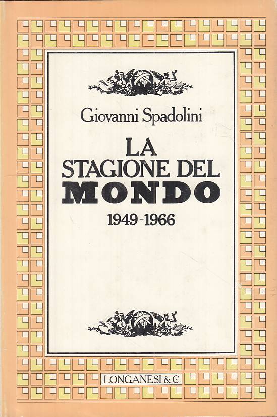 LS- LA STAGIONE DEL MONDO 1949/66 - SPADOLINI - LONGANESI --- 1983 - CS - YTS264