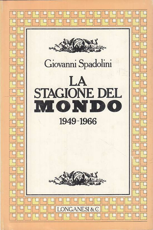 LS- LA STAGIONE DEL MONDO 1949/66 - SPADOLINI - LONGANESI --- 1983 - CS - YTS264