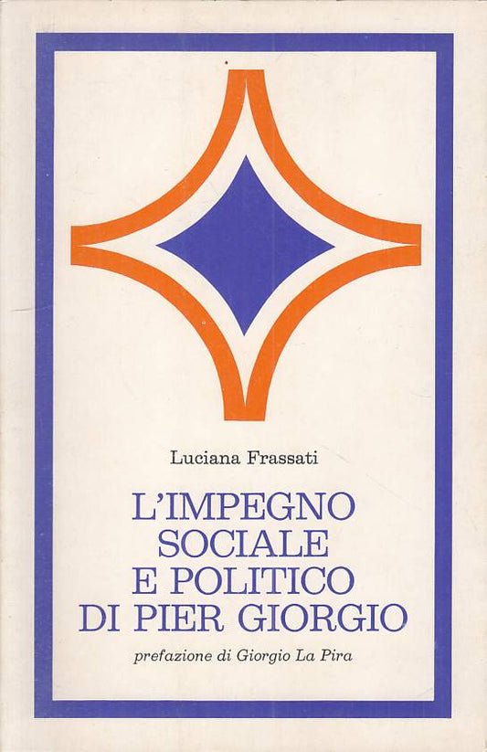 LS- L'IMPEGNO SOCIALE E POLITICO DI PIER GIORGIO -- AVE --- 1978 - B - YTS316