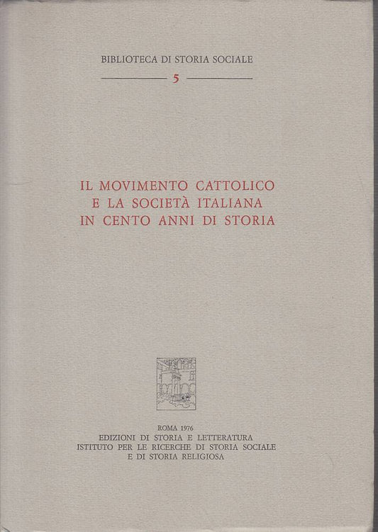 LS- MOVIMENTO CATTOLICO E SOCIETA' ITALIANA STORIA -- ROMA --- 1976 - B - YTS46