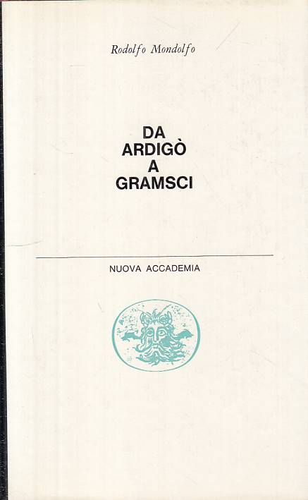 LS- DA ARDIGO' A GRAMSCI - MONDOLFO - NUOVA ACCADEMIA --- 1962 - CS - YTS485