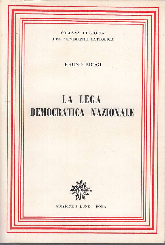 LS- LA LEGA DEMOCRATICA NAZIONALE - BROGI - CINQUE LUNE --- 1959 - BS - YTS487