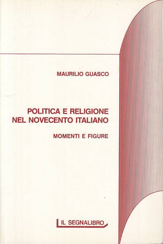 LS- POLITICA E RELIGIONE NOVECENTO ITALIANO -- SEGNALIBRO --- 1988 - B - YTS487