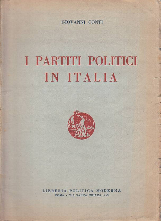 LS- I PARTITI POLITICI IN ITALIA - GIOVANNI CONTI - ROMA --- 1947 - B - YTS265