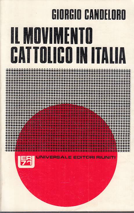 LS- IL MOVIMENTO CATTOLICO IN ITALIA - CANDELORO - RIUNITI ---- B - YTS490
