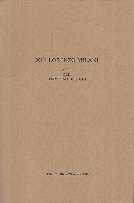LS- DON LORENZO MILANI ATTI DEL CONVEGNO DI STUDI-- FIRENZE--- 1980 - B - YTS252