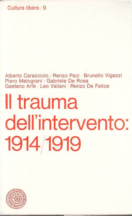 LS- IL TRAUMA DELL'INTERVENTO 1914/1919 -- VALLECCHI --- 1968 - B - YTS251