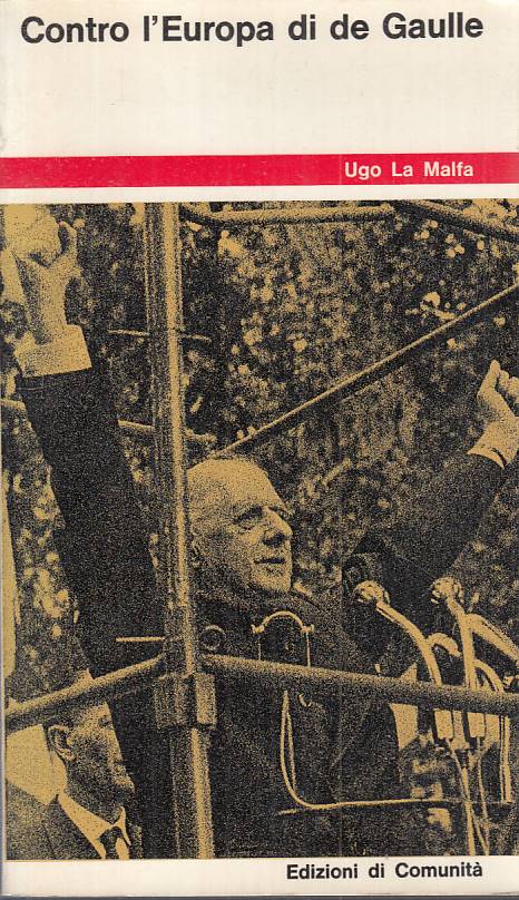 LS- CONTRO L'EUROPA DI DE GAULLE - LA MALFA - DI COMUNITA' --- 1964 - B - YTS251