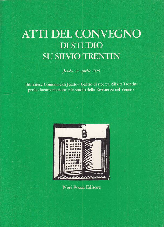 LS- ATTI CONVEGNO DI STUDIO SU SILVIO TRENTIN- NERI POZZA ---- 1975 - B - YTS208