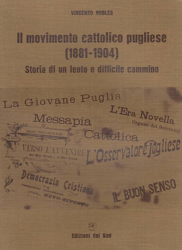 LS- MOVIMENTO CATTOLICO PUGLIESE 1881/1904- ROBLES- DAL SUD--- 1981 - B - YTS208
