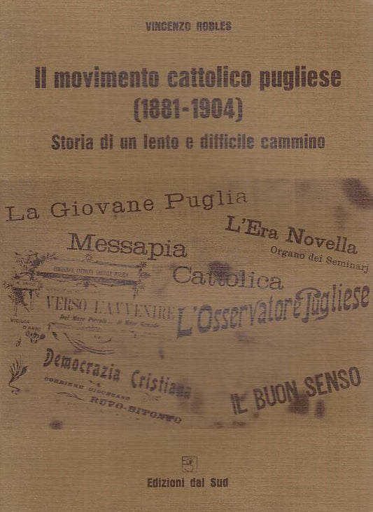 LS- MOVIMENTO CATTOLICO PUGLIESE 1881/1904- ROBLES- DAL SUD--- 1981 - B - YTS208