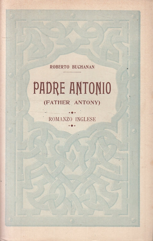 PADRE ANTONIO FATHER ANTONY - ROBERTO BUCHANAN - S.E.I. --- 1923 - B- ZFS265
