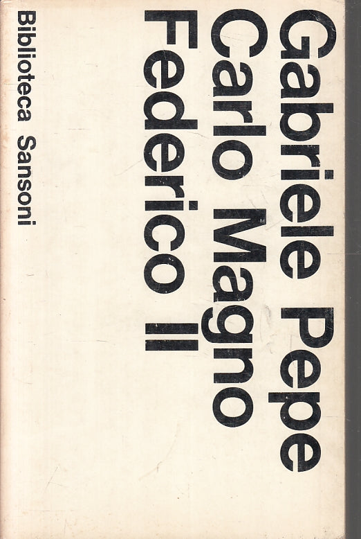 LS- CARLO MAGNO FEDERICO II- GABRIELE PEPE- BIBLIOTECA SANSONI--- 1969- B-ZFS265
