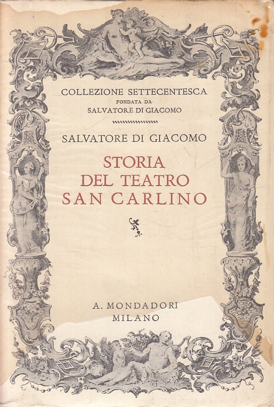 Storia del Teatro di San Carlino volume 2 - Di Giacomo - Mondadori- 1935- ZFS265