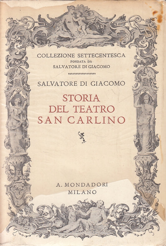 Storia del Teatro di San Carlino volume 2 - Di Giacomo - Mondadori- 1935- ZFS265