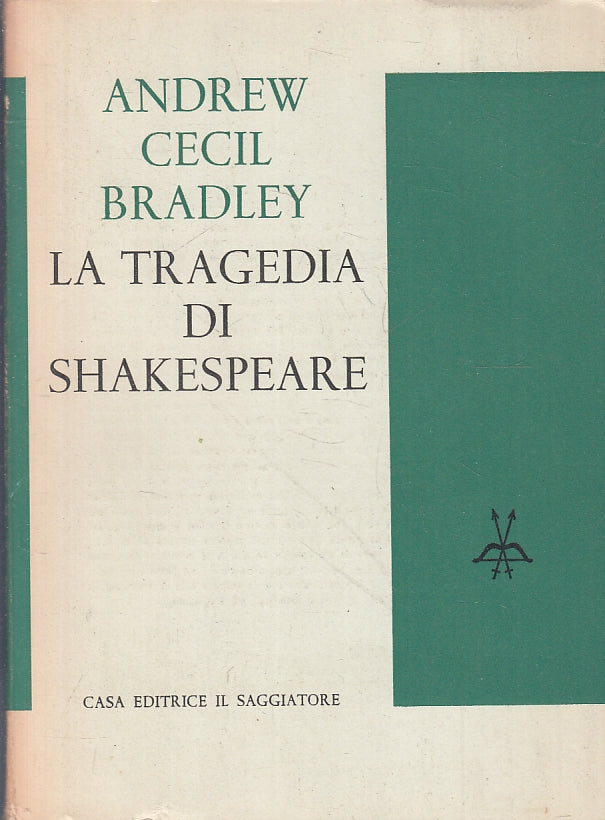 LN- LA TRAGEDIA DI SHAKESPEARE - BRADLEY - IL SAGGIATORE --- 1964- B- ZFS265