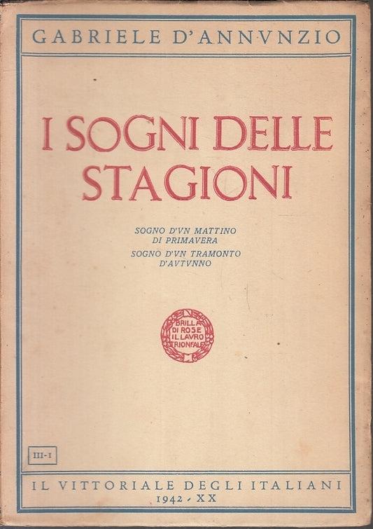 I SOGNI DELLE STAGIONI - D'ANNUNZIO - VITTORIALE ITALIANI--- 1942- B- ZFS267