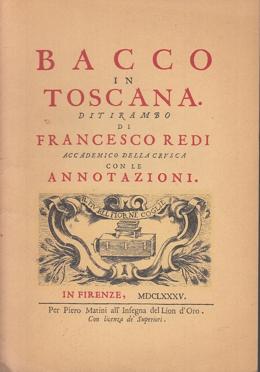 LZ- BACCO IN TOSCANA ANASTATICA- FRANCESCO REDI- PIERO MATINI--- 1685- B- ZFS267