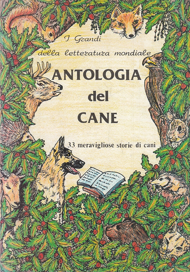 GRANDI LETTERATURA MONDIALE ANTOLOGIA DEL CANE  33 STORIE - 1982 - B- ZFS271