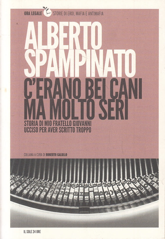 LN- C'ERANO BEI CANI MA MOLTO SERI - SPAMPINATO - SOLE 24 ORE--- 2014- B- YFS175