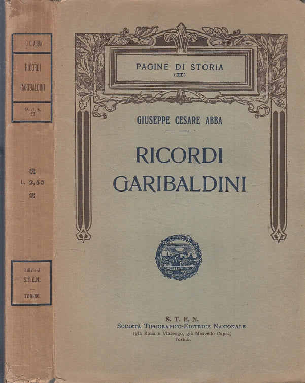 Ricordi Garibaldini - Giuseppe Cesare Abba- S.T.E.N. Pagine Storia- 1913- ZFS263