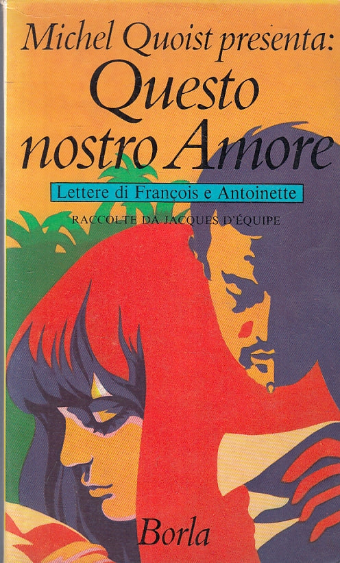 Questo nostro amore Lettere Francois e Antoinette- Michel Quoist- 1a ed.- ZFS129