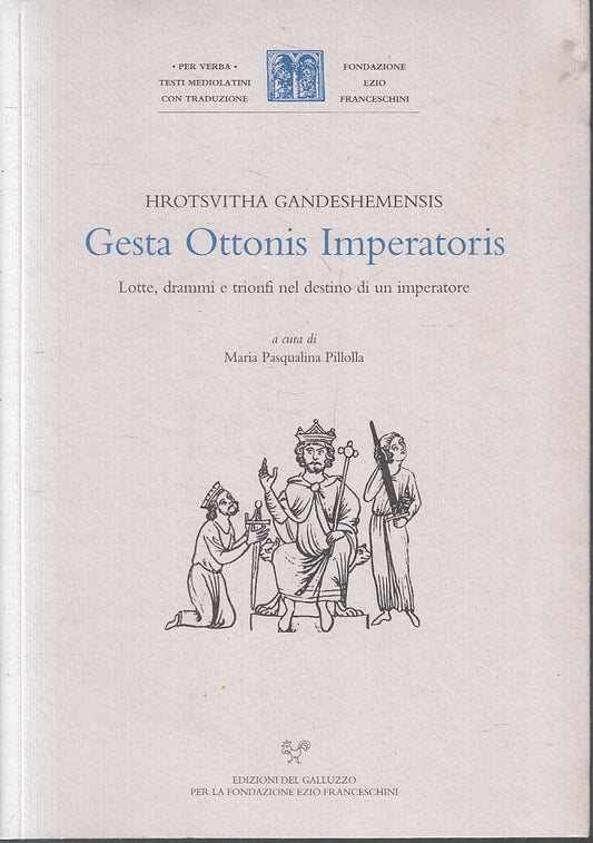 LS- GESTA OTTONIS IMPERATORIS - HROTSVITHA GANDESHEMENSIS ---- 2003- B- ZFS384