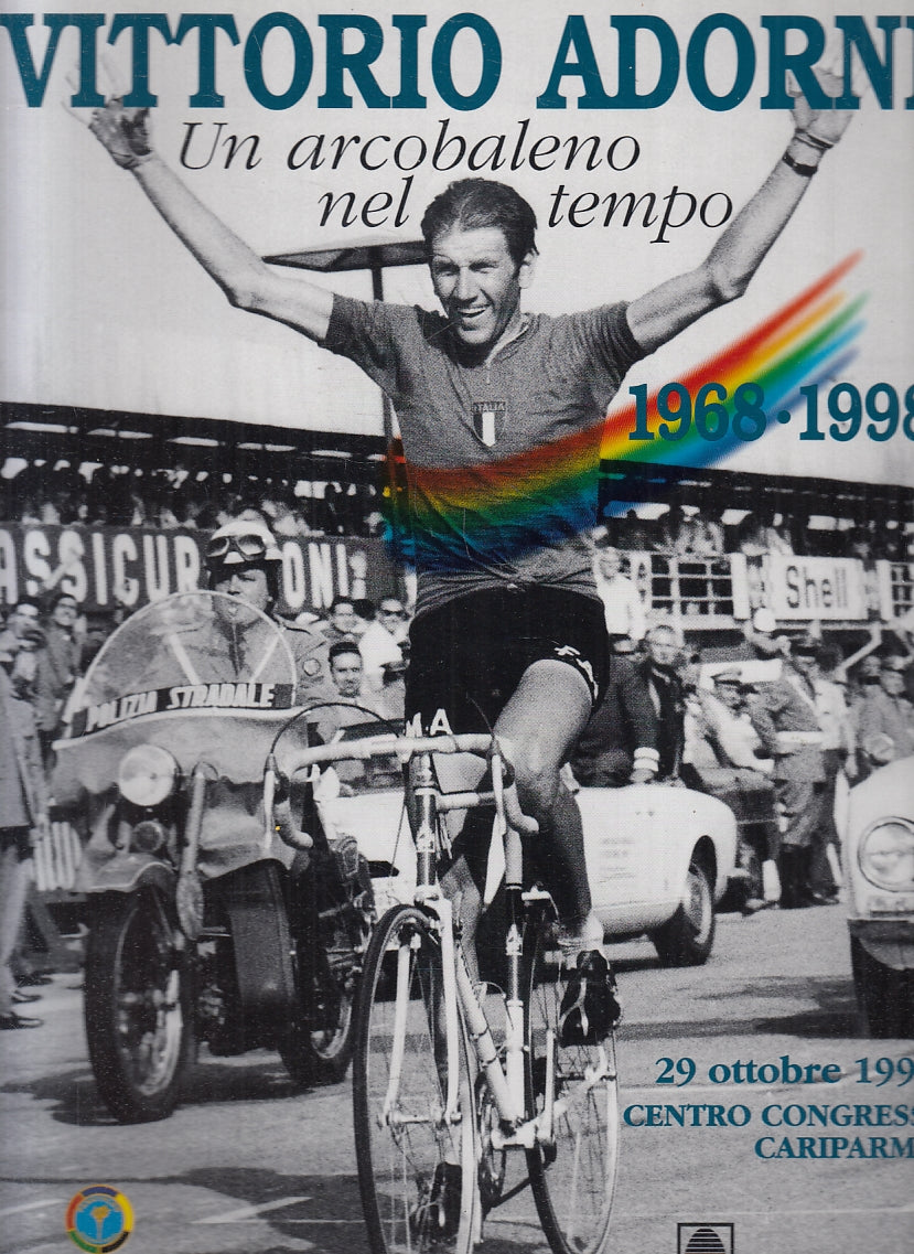 LC- VITTORIO ADORNI UN ARCOBALENO NEL TEMPO 1968/1998 - GANDOLFI- B- WPR319