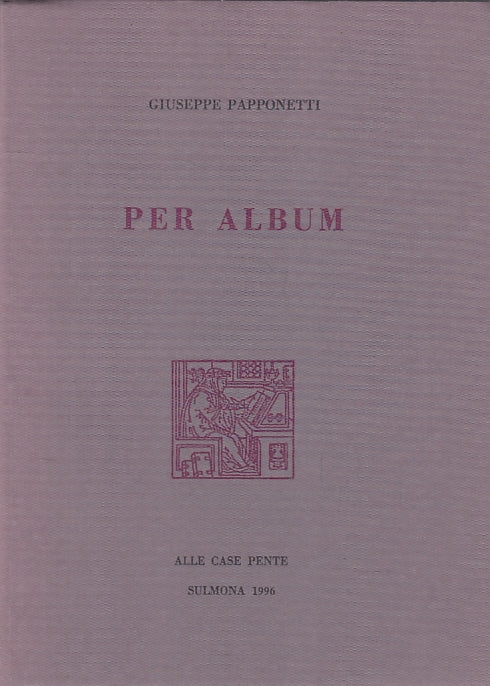 PER ALBUM - GIUSEPPE PAPPONETTI - ALLE CASE PENTE --- 1996 - BS - XFS16