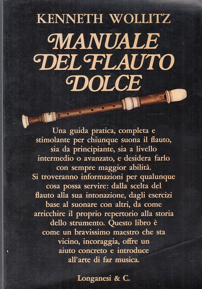 LZ- MANUALE DEL FLAUTO DOLCE - KENNETH WOLLITZ - LONGANESI --- 1982 - B - ZFS122