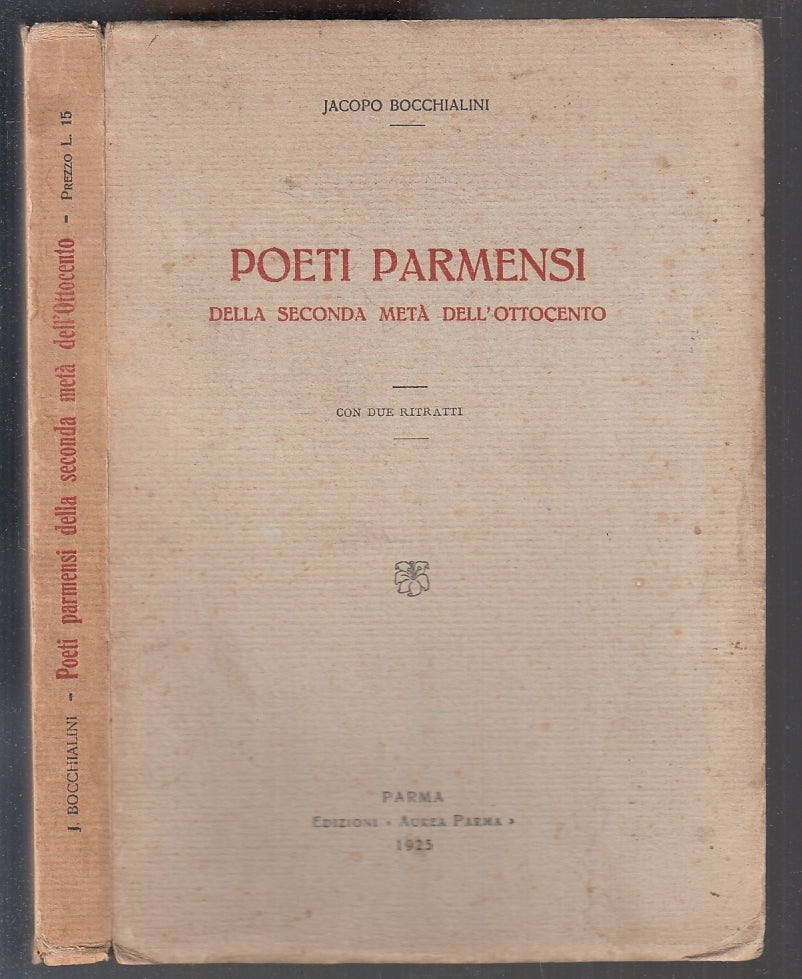 LN- POETI PARMENSI SECONDA META' DELL'OTTOCENTO- BOCCHIALINI- PARMA- 1925- B-WPR