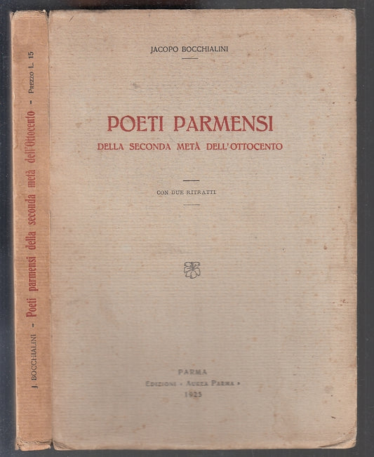 LN- POETI PARMENSI SECONDA META' DELL'OTTOCENTO- BOCCHIALINI- PARMA- 1925- B-WPR