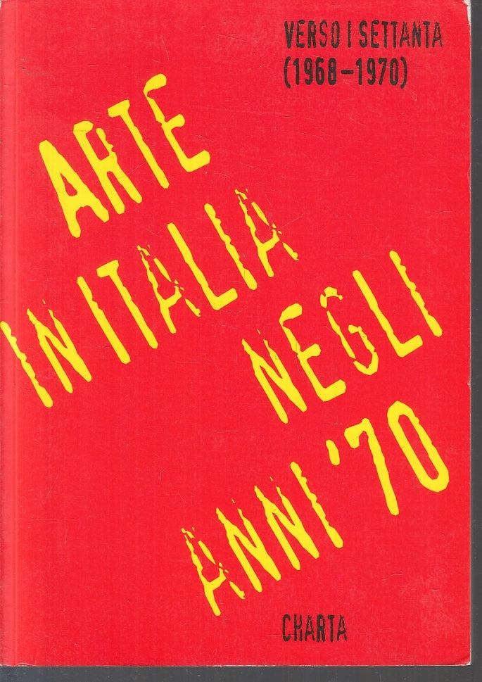 Arte Italiana negli anni '70 Verso i Settanta - Luciano Caramel - Charta- ZFS249