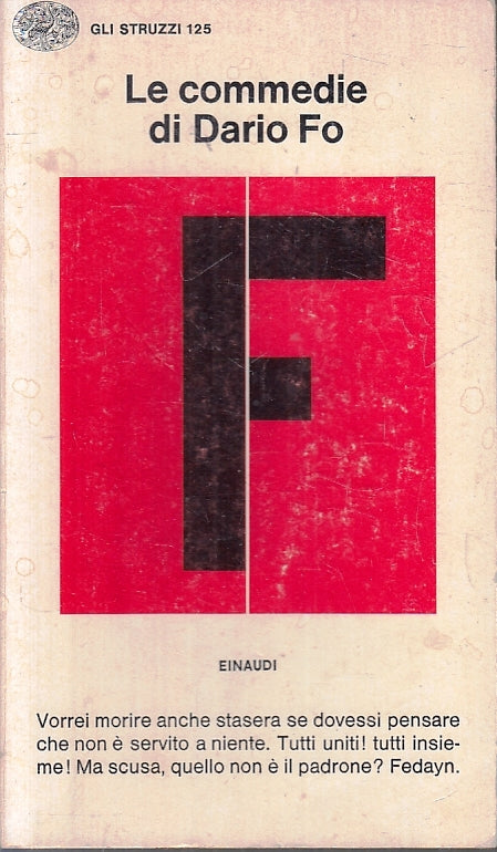 LN- LE COMMEDIE DI DARIO FO -- EINAUDI - GLI STRUZZI 125 -- 1977 - B - XFS