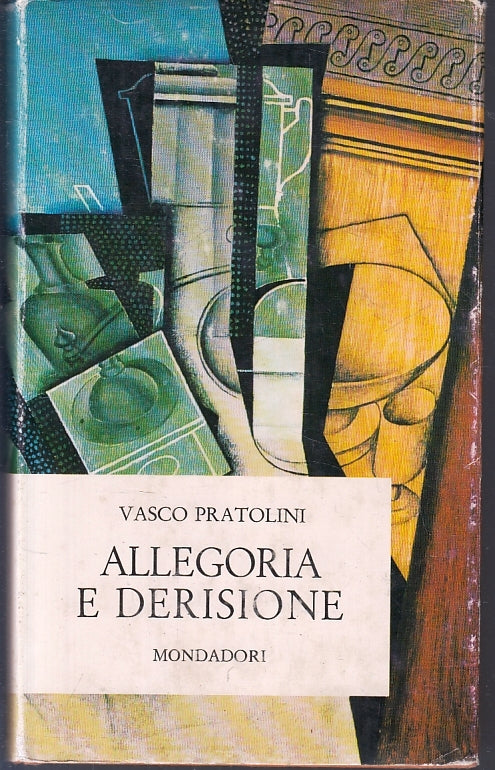 LN- ALLEGORIA E DERISIONE - VASCO PRATOLINI - MONDADORI --- 1966- CS- ZFS249