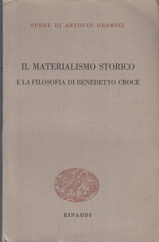 LS- MATERIALISMO STORICO FILOSOFIA BENEDETTO CROCE- GRAMSCI- EINAUDI- 1949-B-XFS