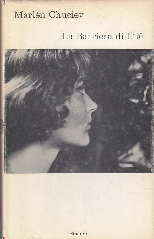 LN- LA BARRIERA DI IL'IC - MARLEN CHUCIEV - EINAUDI - I CORALLI -- 1965- CS- XFS