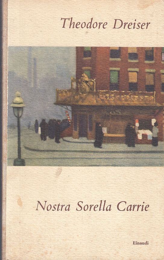 LN- NOSTRA SORELLA CARRIE - THEODORE DREISER - EINAUDI --- 1954 - C - XFS