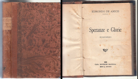 LH- SPERANZE E GLORIE DISCORSI - EDMONDO DE AMICIS - MADELLA--- 1918- C- XDS18