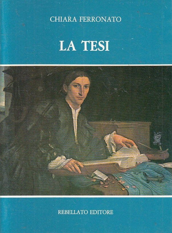 La Tesi - Chiara Ferronato - Rebellato narrativa - 1a ed. - ZFS202